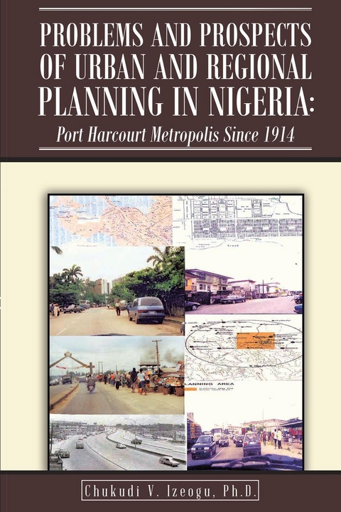 Problems and Prospects of Urban and Regional Planning in Nigeria -  PhD Chukudi  V. Izeogu