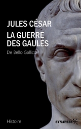 La Guerre des Gaules - Jules César