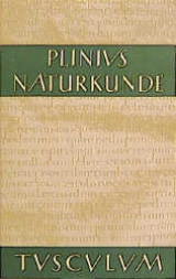 Naturkunde /Naturalis Historia - ohne Registerband. Lat. /Dt. / Buch 7: Naturkunde: Anthropologie - Plinius Plinius Secundus der Ältere