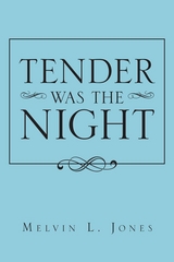 Tender Was the Night -  Melvin L. Jones