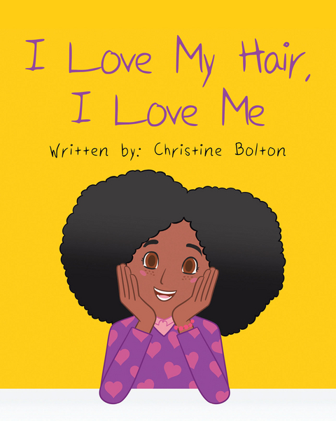 I Love My Hair, I Love Me -  Christine Bolton