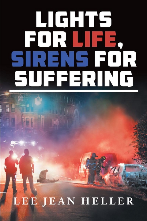 Lights for Life, Sirens for Suffering -  LeeJean Heller