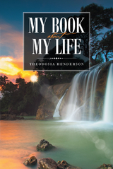 My Book about My Life -  Theodosia Henderson