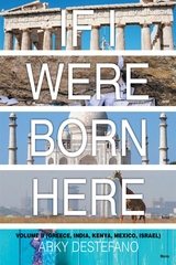 If I Were Born Here Volume II  (Greece, India, Kenya, Mexico, Israel) -  Arky DeStefano