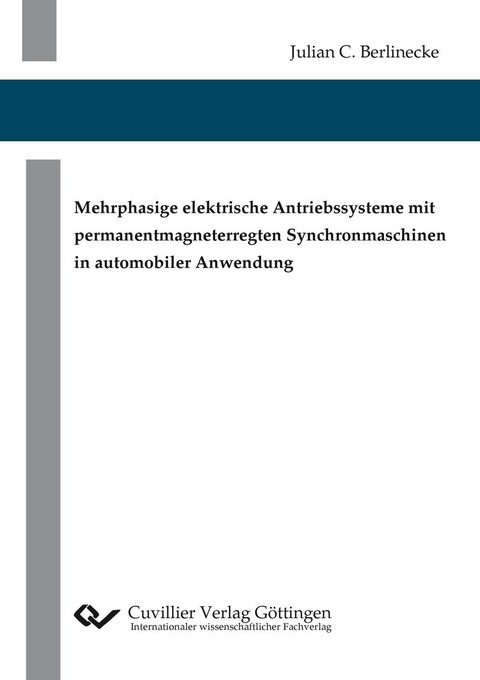 Mehrphasige elektrische Antriebssysteme mit permanentmagneterregten Synchronmaschinen in automobiler Anwendung -  Julian Christoph Berlinecke