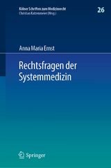 Rechtsfragen der Systemmedizin - Anna Maria Ernst