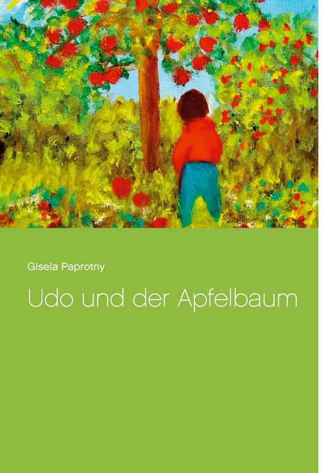 Udo und der Apfelbau - Gisela Paprotny