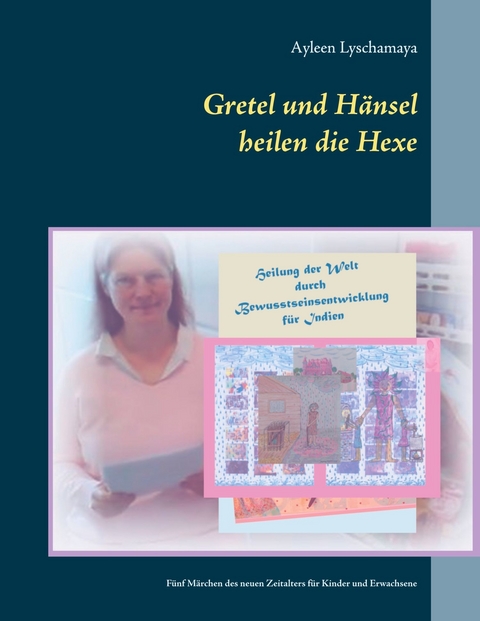 Gretel und Hänsel heilen die Hexe - 1 -  Ayleen Lyschamaya