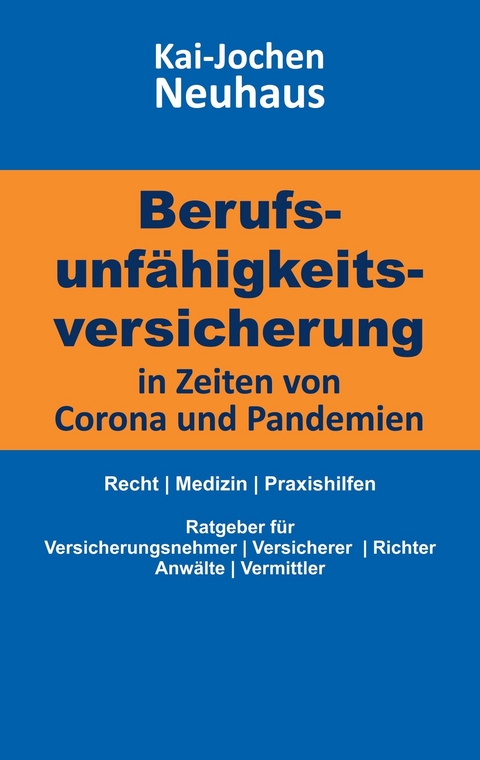 Berufsunfähigkeitsversicherung in Zeiten von Corona (Covid-19) und Pandemien -  Kai-Jochen Neuhaus