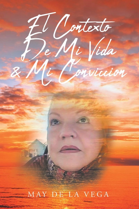 El Contexto De Mi Vida & Mi Conviccion -  May De La Vega