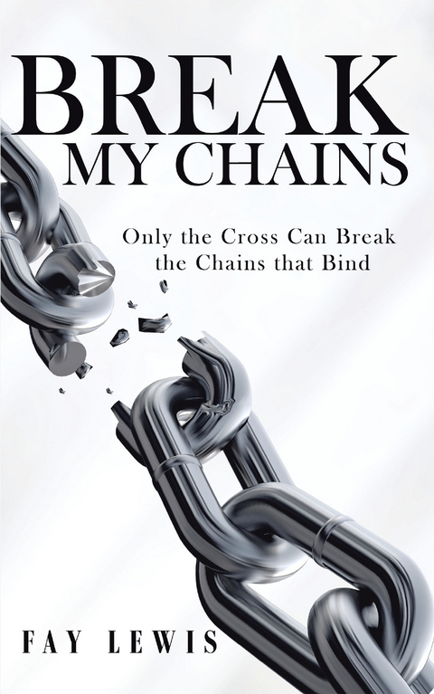 Break My Chains -  Fay Lewis