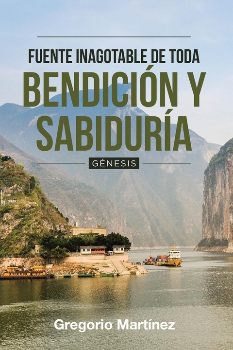 Fuente Inagotable De Toda Bendición Y Sabiduría - Gregorio Martinez