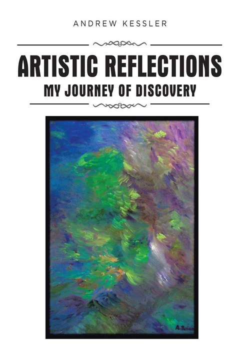 Artistic Reflections - Andrew Kessler