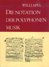 Die Notation der polyphonen Musik - Willi Apel