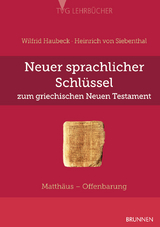 Neuer sprachlicher Schlüssel zum griechischen Neuen Testament - Haubeck, Wilfrid; Siebenthal, Heinrich