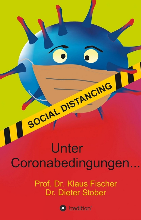 Unter Coronabedingungen ... - Dr. Stober  Dieter, Prof. Dr. Fischer  Klaus