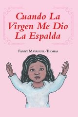 Cuando La Virgen Me Dio La Espalda -  Fanny Mayahuel-Thomas