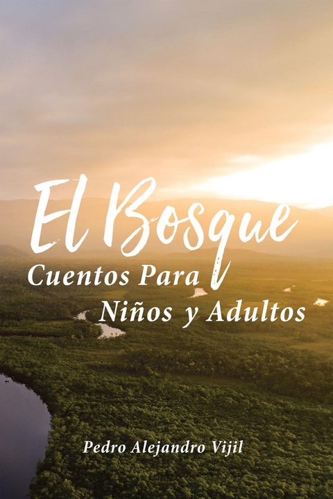 El Bosque - Pedro Alejandro Vijil