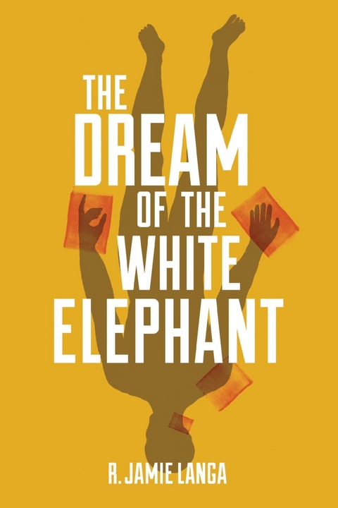 The Dream of the White Elephant - R. Jamie Langa