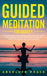 Guided Meditation for Anxiety - Absolute Peace