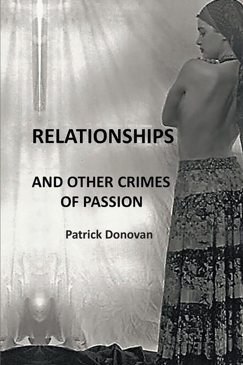 Relationships and Other Crimes of Passion - Patrick Donovan