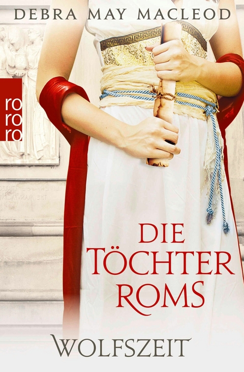 Die Töchter Roms: Wolfszeit -  Debra May Macleod