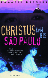 Christus kam bis São Paulo - Damaris Kofmehl