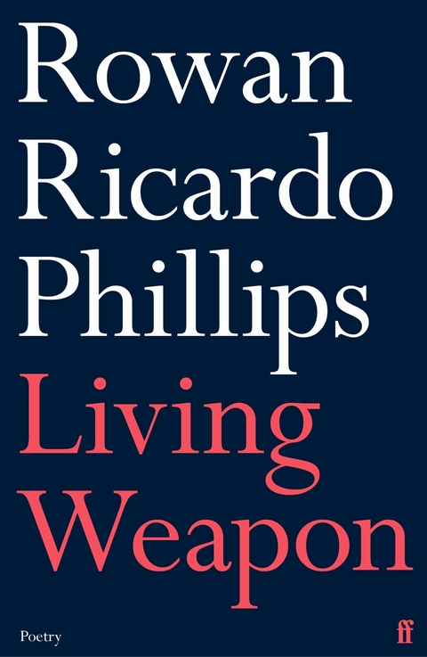 Living Weapon -  Rowan Ricardo Phillips
