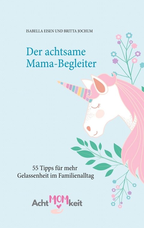 Der achtsame Mama-Begleiter -  Isabella Eisen,  Britta Jochum