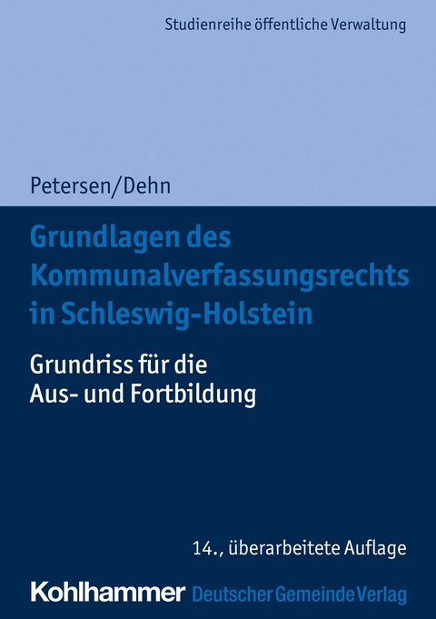 Grundlagen des Kommunalverfassungsrechts in Schleswig-Holstein -  Klaus-Dieter Dehn,  Björn Petersen