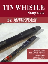 Tin Whistle / Penny Whistle Songbook - 32 Weihnachtslieder / Christmas songs - Reynhard Boegl, Bettina Schipp