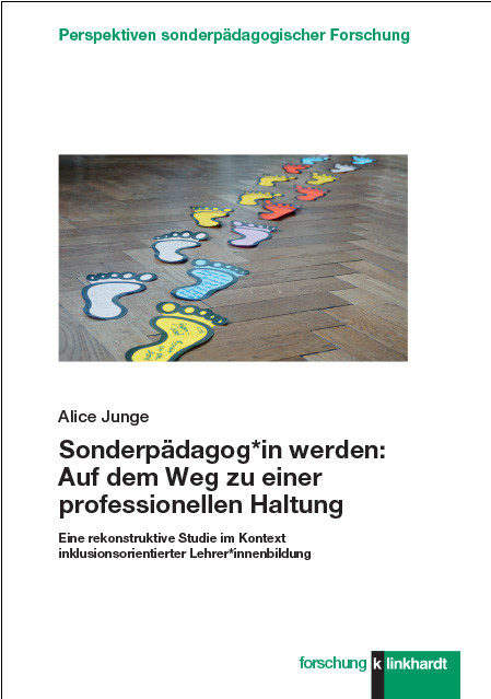 Sonderpädagog*in werden: Auf dem Weg zu einer professionellen Haltung -  Alice Junge