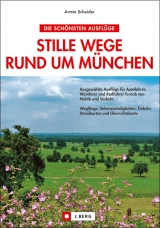 Stille Wege um München - Scheider, Armin