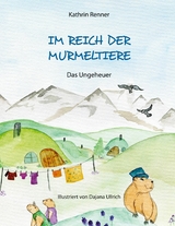 Im Reich der Murmeltiere - Kathrin Renner