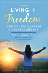 Living in Freedom -  Tina C. Elacqua Ph.D.