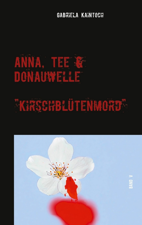 Anna, Tee & Donauwelle  Band V - Gabriela Kaintoch