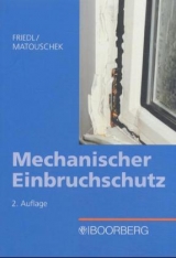 Mechanischer Einbruchschutz - Wolfgang J Friedl, Erich Matouschek