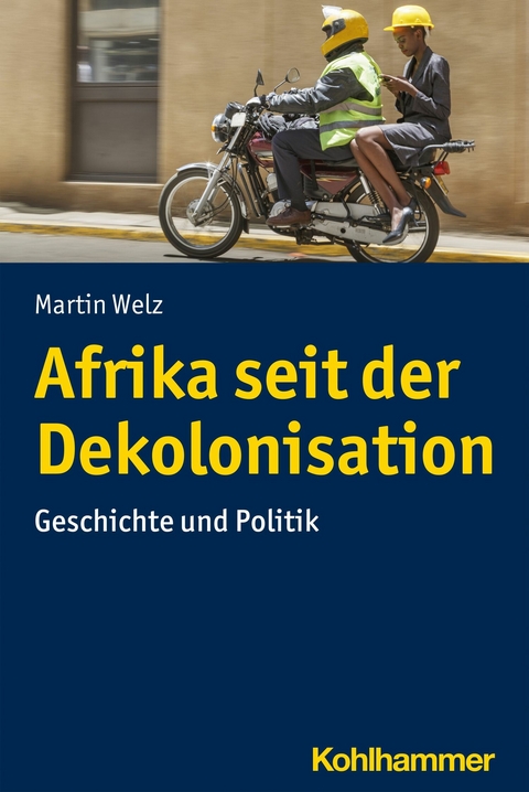 Afrika seit der Dekolonisation - Martin Welz