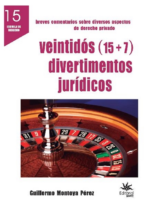 Veintidós (15 + 7) divertimentos jurídicos - Guillermo Montoya Pérez