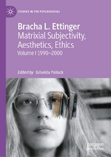Matrixial Subjectivity, Aesthetics, Ethics, Volume 1, 1990-2000 -  Bracha L. Ettinger