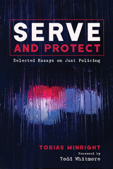 Serve and Protect -  Tobias Winright