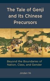 Tale of Genji and its Chinese Precursors -  Jindan Ni