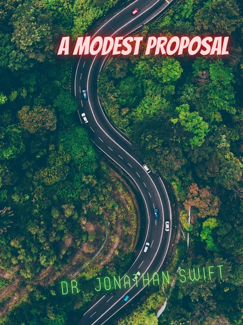 A Modest Proposal - Dr. Jonathan Swift