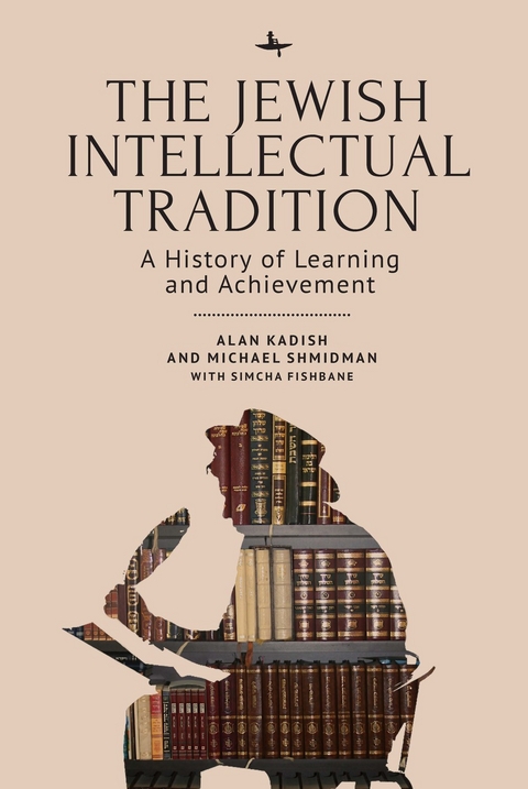 Jewish Intellectual Tradition -  Simcha Fishbane,  Alan Kadish,  Michael A. Shmidman