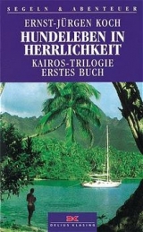 Hundeleben in Herrlichkeit - Koch, Ernst J