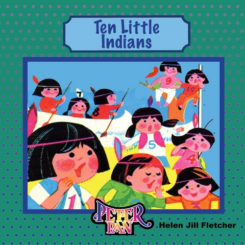 Ten Little Indians: The Counting Song and a Counting Book - Helen Jill Fletcher