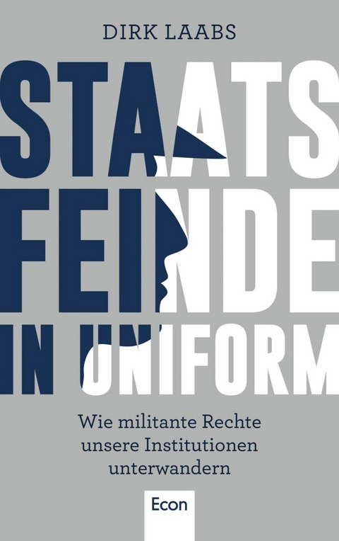 Staatsfeinde in Uniform -  Dirk Laabs
