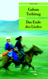 Das Ende des Liedes - Galsan Tschinag