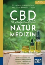 CBD - die wiederentdeckte Naturmedizin. Kompakt-Ratgeber - Mag. pharm. Susanne Hofmann, Mag. pharm. Alexander Ehrmann