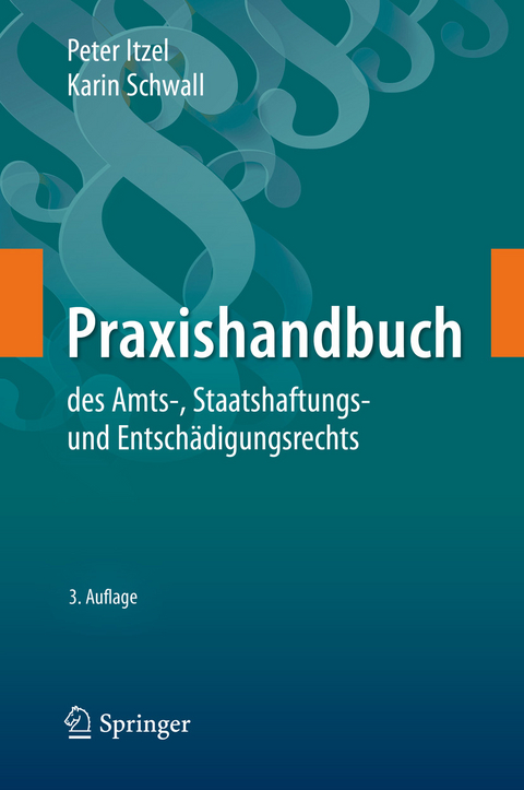 Praxishandbuch des Amts-, Staatshaftungs- und Entschädigungsrechts - Peter Itzel, Karin Schwall